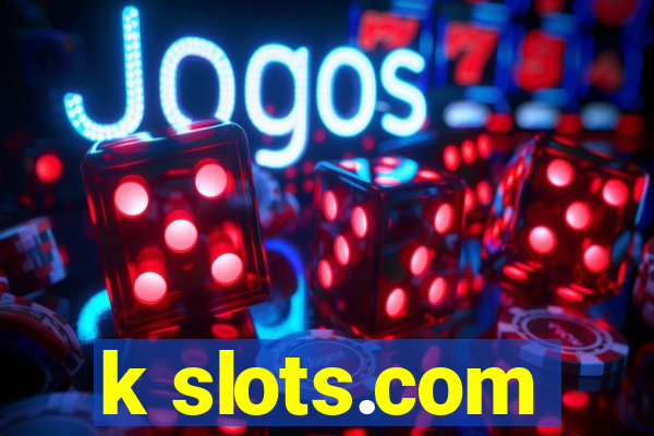 k slots.com