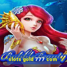 slots gold 777 com