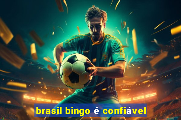 brasil bingo é confiável