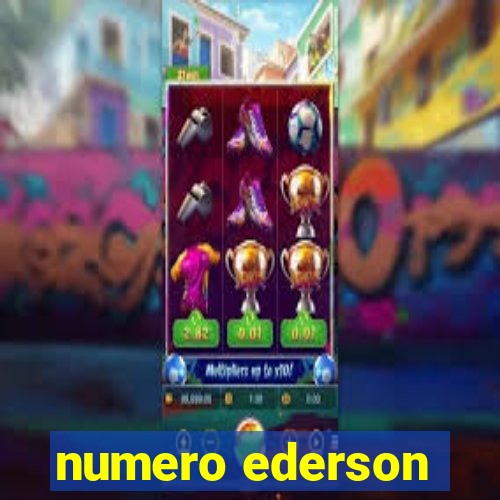 numero ederson