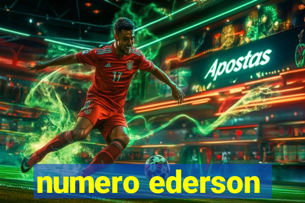 numero ederson