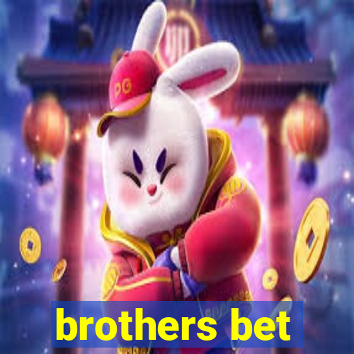 brothers bet