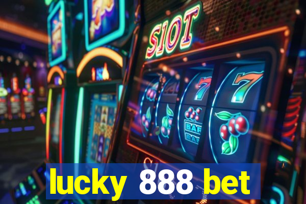 lucky 888 bet