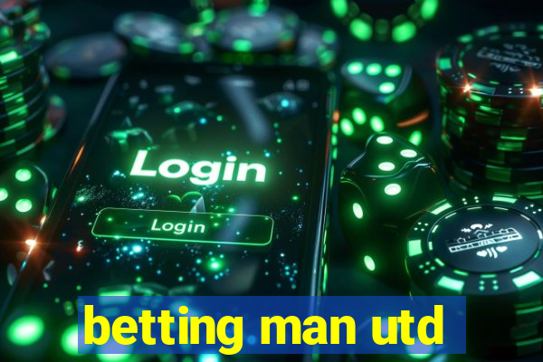 betting man utd