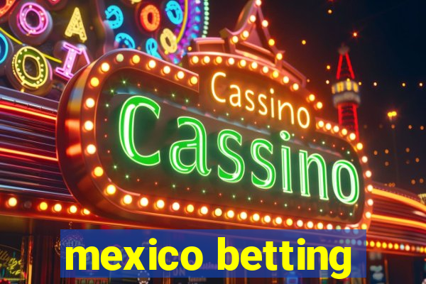 mexico betting