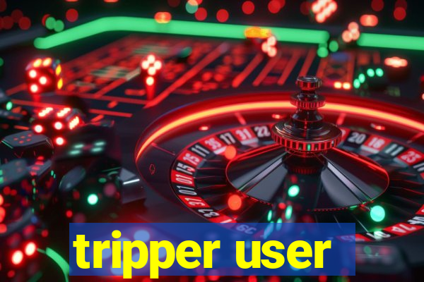 tripper user