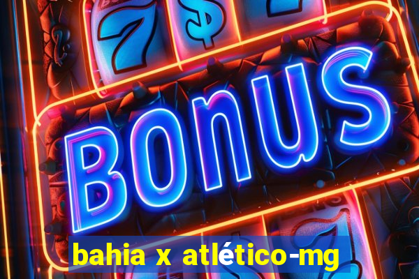 bahia x atlético-mg