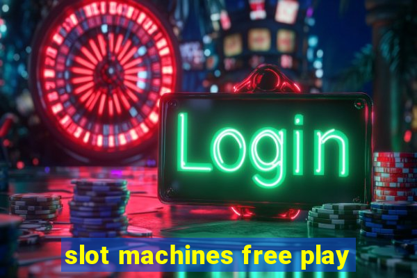 slot machines free play