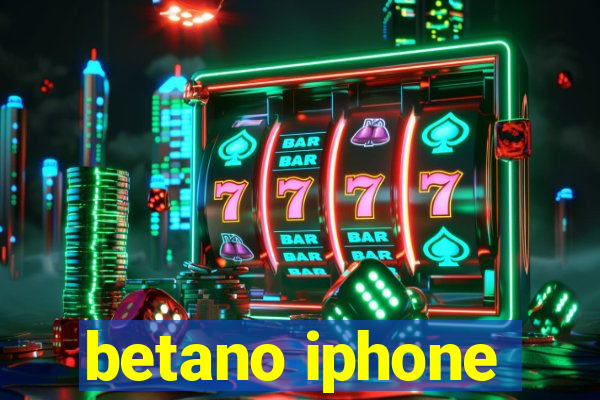 betano iphone