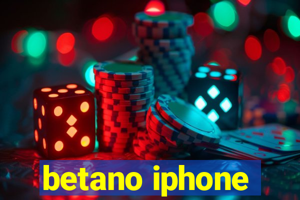 betano iphone