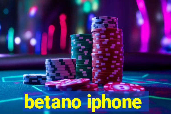 betano iphone