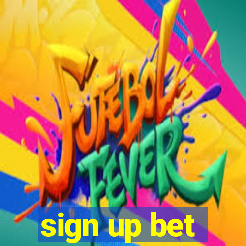 sign up bet