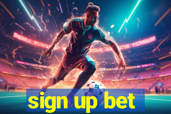 sign up bet