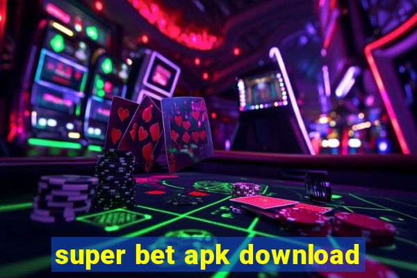 super bet apk download