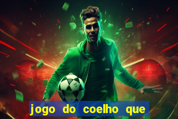 jogo do coelho que dá dinheiro