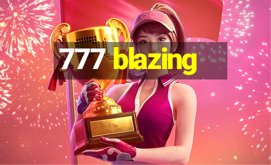 777 blazing