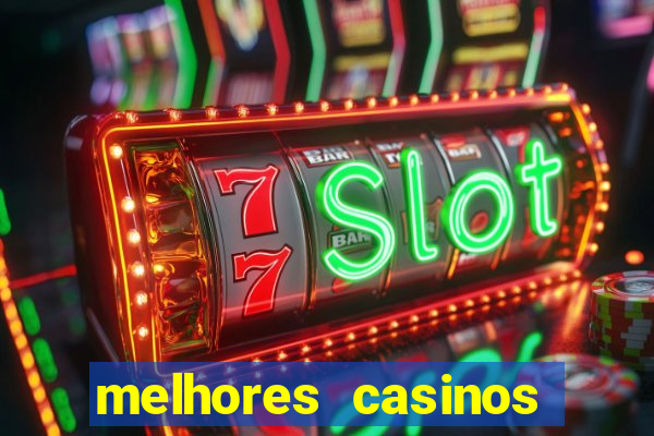 melhores casinos online do mundo