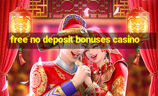 free no deposit bonuses casino