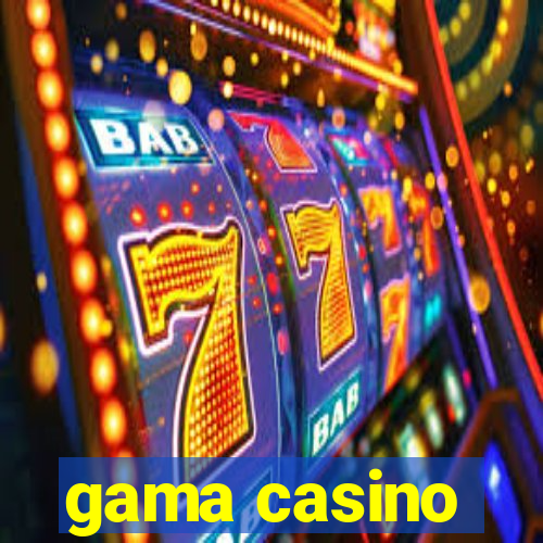 gama casino