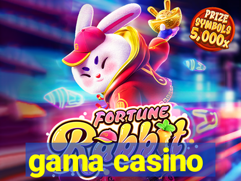 gama casino