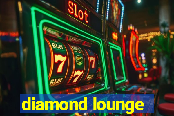 diamond lounge