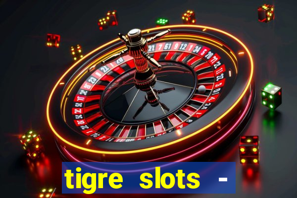 tigre slots - sortudo link