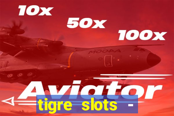 tigre slots - sortudo link