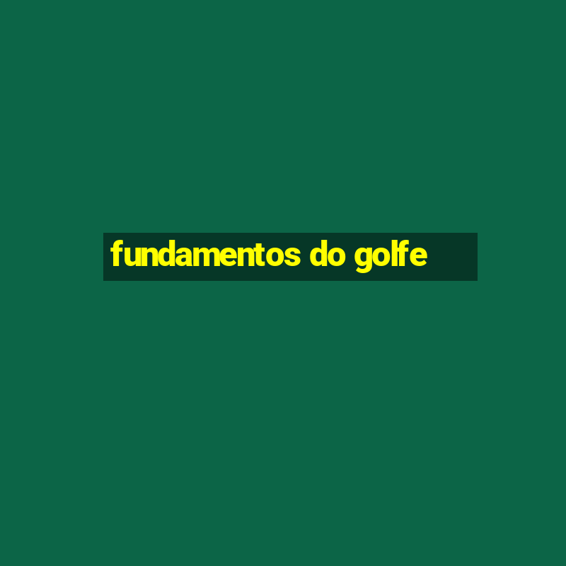 fundamentos do golfe