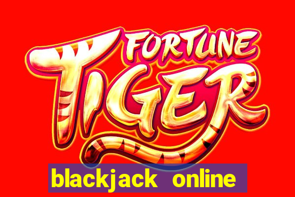 blackjack online casino games