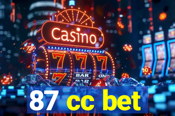 87 cc bet