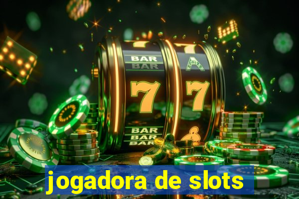 jogadora de slots