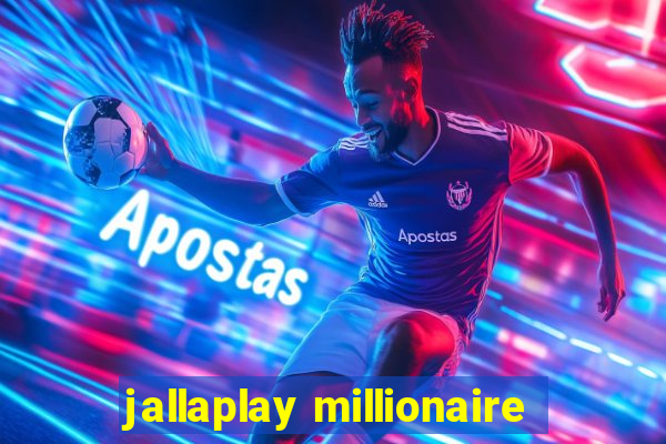 jallaplay millionaire