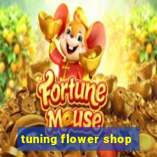 tuning flower shop