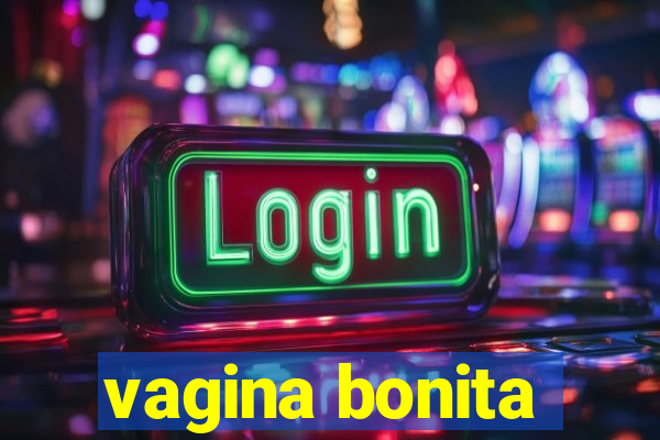 vagina bonita