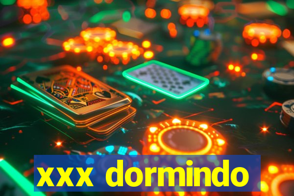 xxx dormindo