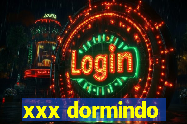 xxx dormindo