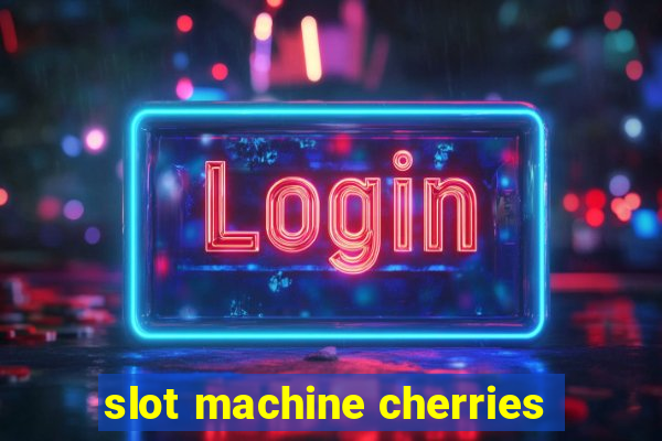 slot machine cherries