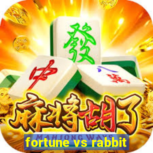 fortune vs rabbit