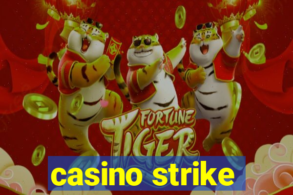 casino strike