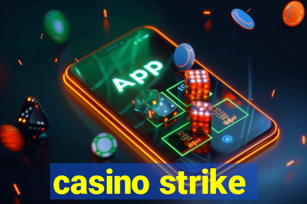 casino strike