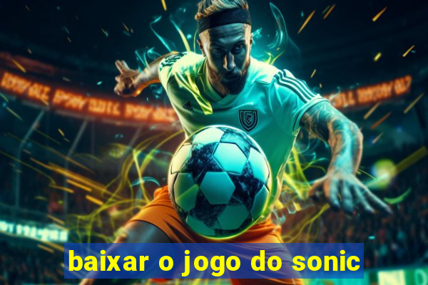 baixar o jogo do sonic