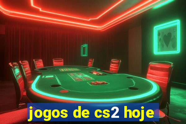 jogos de cs2 hoje