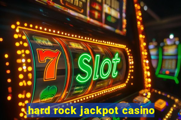 hard rock jackpot casino