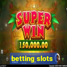 betting slots