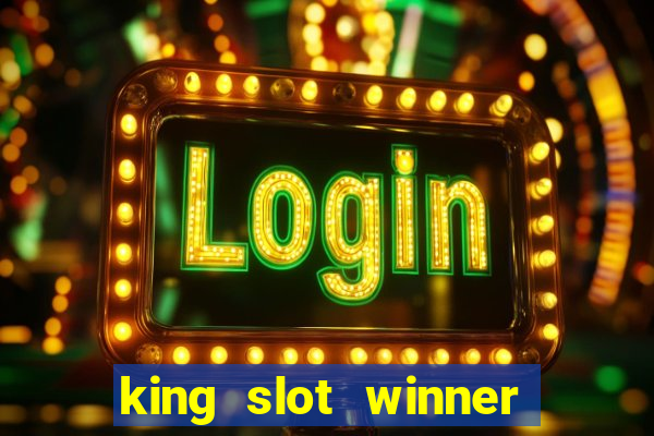 king slot winner game 777