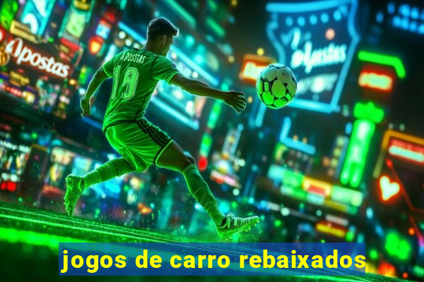 jogos de carro rebaixados