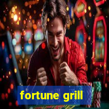 fortune grill