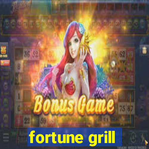 fortune grill