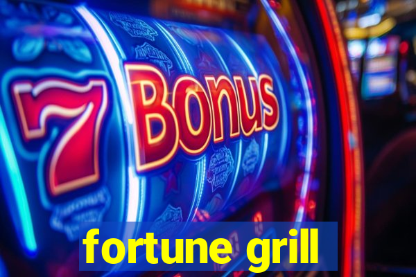 fortune grill