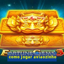 como jogar aviaozinho